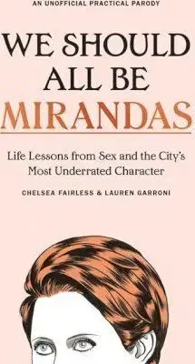 We Should All Be Mirandas - Lauren Garroni, Chelsea Fairless