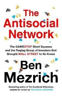 The Antisocial Network - Ben Mezrich