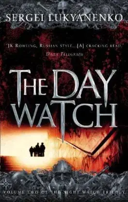 The Day Watch - Sergei Lukyanenko