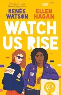 Watch Us Rise - Renee Watson, Ellen Hagan
