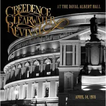 Creedence Clearwater Revival - At The Royal Albert Hall (Deluxe Edition) 2CD - Creedence Clearwater Revival