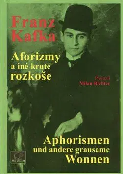 Aforizmy a iné kruté rozkoše - Franz Kafka