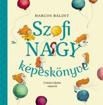 Szofi nagy képeskönyve - Bálint Harcos