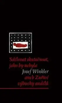 Sdělovat skutečnost, jako by nebyla - Josef Winkler