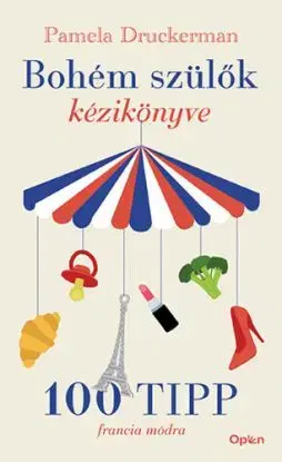 Bohém szülők kézikönyve - Pamela Druckermanová