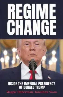 Regime Change - Maggie Haberman, Jonathan Swan