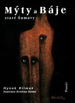 Mýty a Báje staré Šumavy - Hynek Klimek
