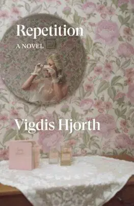 Repetition : A Novel - Vigdis Hjorth