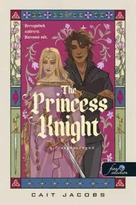 The Princess Knight - A lovaghercegnő - Cait Jacobs