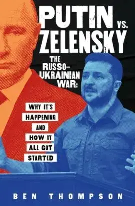 Putin vs. Zelensky: The Russo-Ukrainian War - Ben Thompson