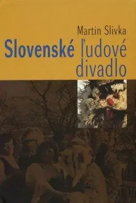 Slovenské ľudové divadlo - Martin Slivka