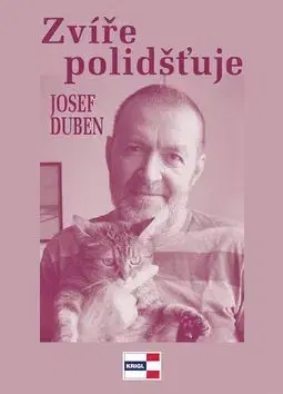 Zvíře polidšťuje - Josef Duben