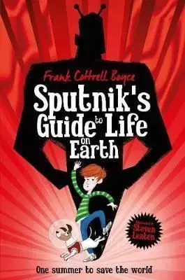 Sputnik's Guide to Life on Earth - Frank Cottrell Boyce