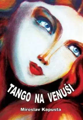 Tango na Venuši - Miroslav Kapusta