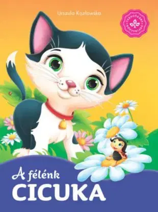 A félénk cicuka - Kedvenc állatmeséim - Urszula Kozlowska