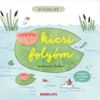 Búvóhelyek: Kicsi folyóm - Marianne Dubuc