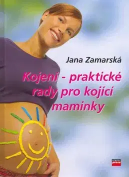 Kojení-praktické rady pro kojící maminky - Jana Zamarská