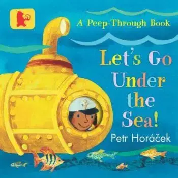Let's Go Under the Sea! - Petr Horáček