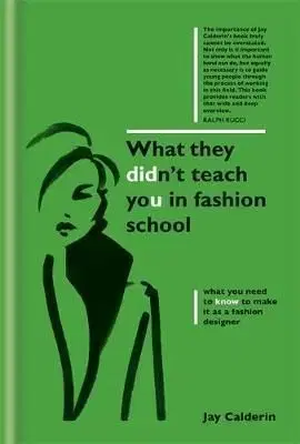 What They Didn't Teach You in Fashion School - Jay Calderine