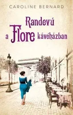 Randevú a Flore kávéházban - Caroline Bernard