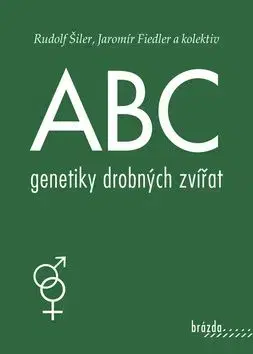 ABC genetiky drobných zvířat - 3.vydání - Rudolf Šiler, Jaromír Fiedler