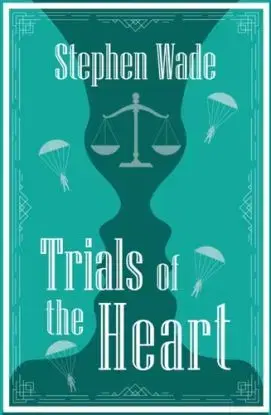 Trials of the Heart - Stephen Wade
