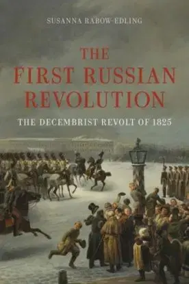 The First Russian Revolution - Susanna Rabow-Edling