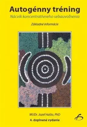 Autogénny tréning 4. doplnené vydanie - Jozef Hašto