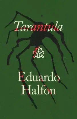 Tarantula - Eduardo Halfon