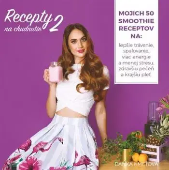 Recepty na chudnutie 2 - Danka Kmeťová
