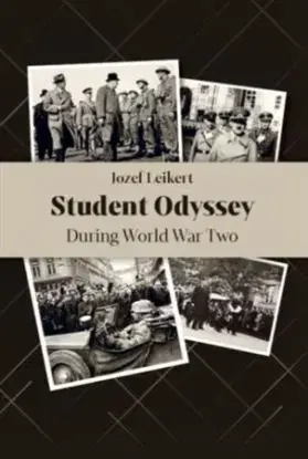 Student Odyssey During World War Two - Jozef Leikert
