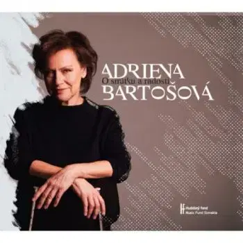 Bartošová Adriena - O smútku a radosti CD - Adriena Bartošová