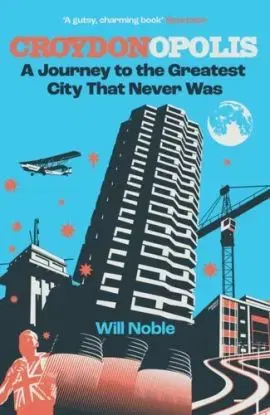 Croydonopolis - Will Noble