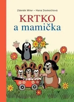 Krtko a mamička - Zdeněk Miler, Hana Doskočilová