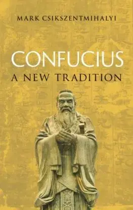 Confucius - Mark Csikszentmihalyi