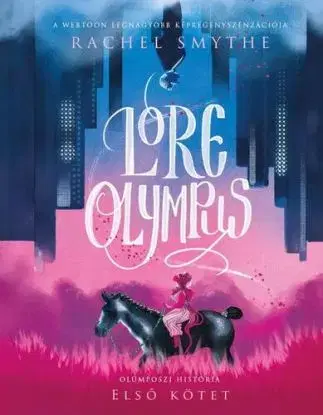 Olümposzi história 1: Lore Olympus - Rachel Smythe