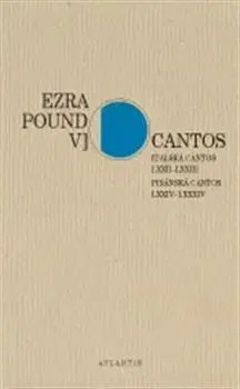 Cantos Italská Cantos LXXII–LXXIII. Pisánská Cantos LXXIV–LXXXIV - Ezra Pound
