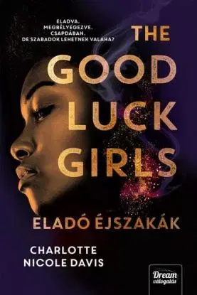 The Good Luck Girls – Eladó éjszakák - Charlotte Nicole Davisová