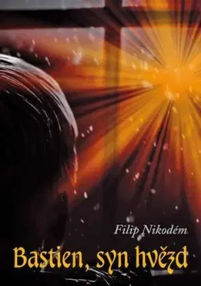 Bastien, syn hvězd - Filip Nikodém
