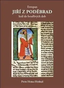 Evropan Jiří z Poděbrad - Petr Hora-Horejš