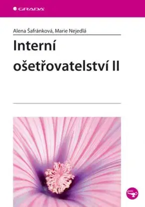 Interní ošetřovatelství II. - Alena Šafránková, Marie Nejedlá