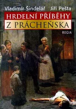 Hrdelní příběhy z Prácheňska - Vladimír Šindelář