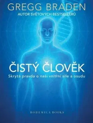 Čistý člověk - Gregg Braden