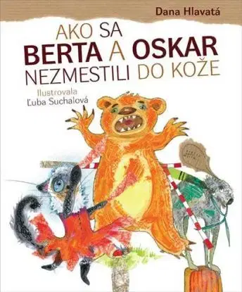 Ako sa Berta a Oskar nezmestili do kože - Dana Hlavatá
