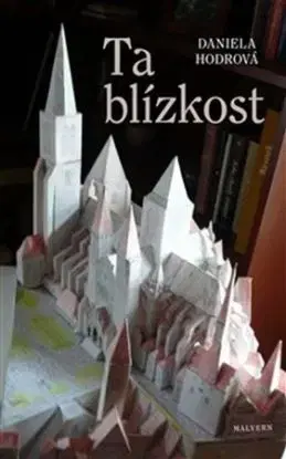 Ta blízkost - Daniela Hodrová