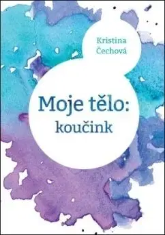 Moje tělo Koučink - Kristina