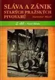 Sláva a zánik starých pražských pivovarů. 2 díl - Nové Město - Stanislav Musil