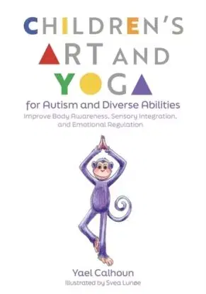 Children's Art and Yoga for Autism and Diverse Abilities - Yael Calhoun