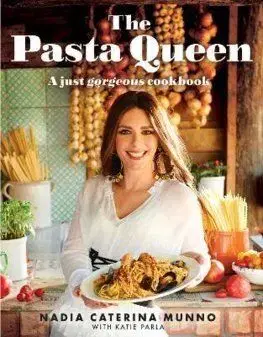 The Pasta Queen - Nadia Caterina Munno