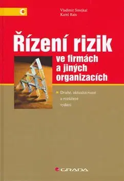 Řízení rizik ve firmách a jiných organizacích - Karel Rais, Jan Smejkal, Vladimír Smejkal